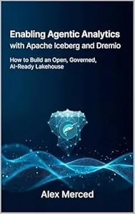 Cover of Enabling Agentic Analytics with Apache Iceberg and Dremio