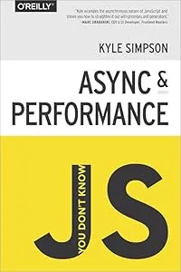 Cover of You don't know JS: Async & Performance